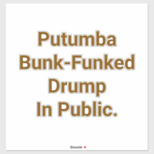 Putumba Bunk-Funked Drump Hankamer Artjunkhaus Yum Aufkleber