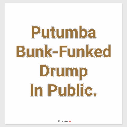 Putumba Bunk-Funked Drump Hankamer Artjunkhaus Yum Aufkleber (Blatt)
