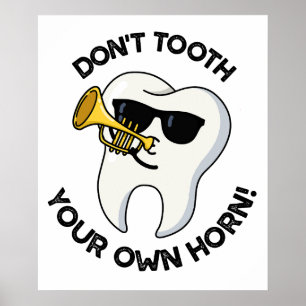 Putz dir nicht selbst den Zahn Funny Dental Puns  Poster
