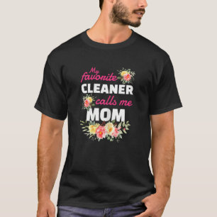 Putzfrau Meine Lieblingsputzfrau nennt mich Mama T-Shirt