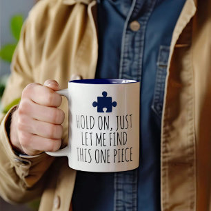 Puzzle, halt, lass mich einfach dieses eine Teil f Zweifarbige Tasse