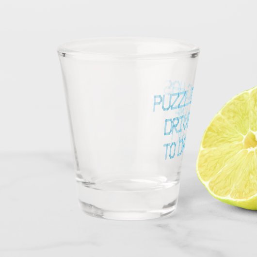 PUZZLING HAT MICH ZUM TRINKEN GEFAHREN SCHNAPSGLAS (Links)