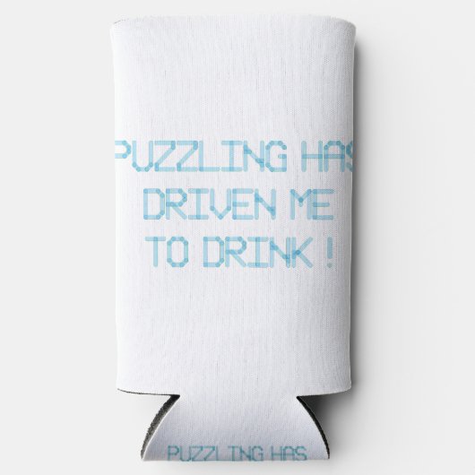 PUZZLING HAT MICH ZUM TRINKEN GEFAHREN SELTERS DOSENKÜHLER (Vorderseite)