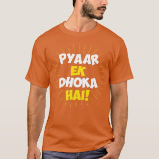 Pyaar Ek Dhoka Hai Funny Hindi Liebe Quote T-Shirt
