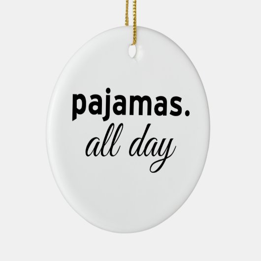 Pyjamas den ganzen Tag Keramikornament (Rechts)