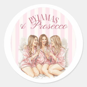 Pyjamas und Prosecco Weiblicher Junggesellinnena Runder Aufkleber