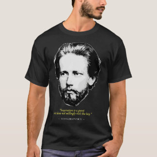 Pyotr Ilyich Tchaikovsky Zitat T-Shirt