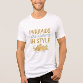 Pyramiden sind immer im Stil - ägyptisches Erbe T Tri-Blend Shirt (Vorderseite)