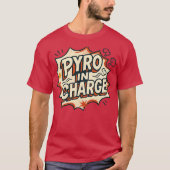 Pyro in Charge T-Shirt (Vorderseite)