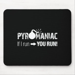 Pyromane Wenn ich renne, rennst du! Lustiger sarka Mousepad