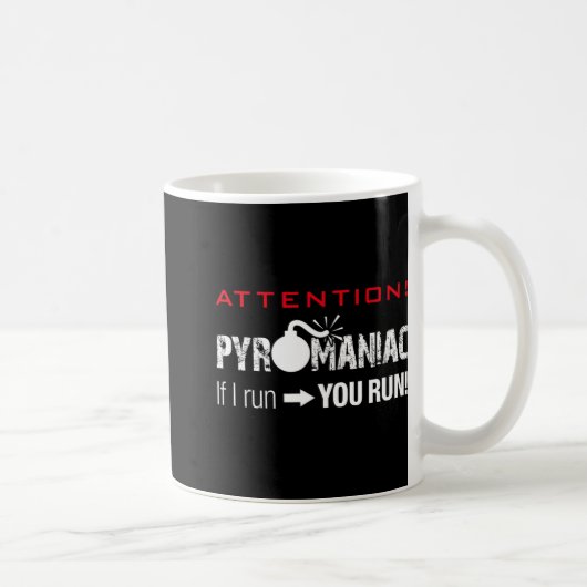 Pyromaniac If I Run You Run Fireworks Funny Pyrote Kaffeetasse (Rechts)