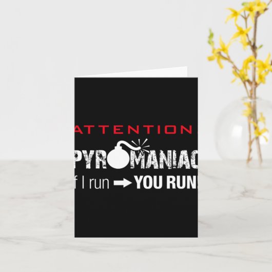 Pyromaniac If I Run You Run Fireworks Funny Pyrote Karte (Gelbe Blume)