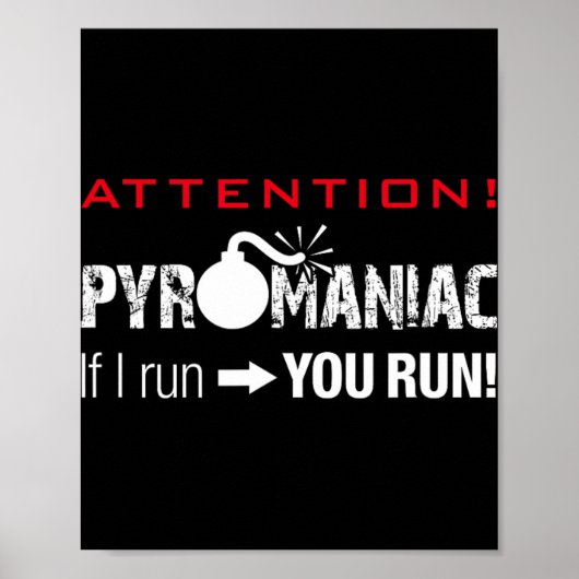 Pyromaniac If I Run You Run Fireworks Funny Pyrote Poster (Vorne)