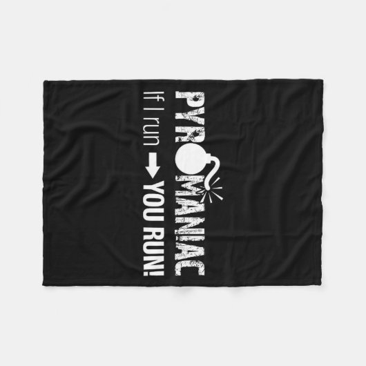 Pyromaniac If I Run You Run! Funny Sarcastic Pyro  Fleecedecke (Vorderseite (Horizontal))