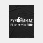 Pyromaniac If I Run You Run! Funny Sarcastic Pyro  Fleecedecke (Vorderseite)