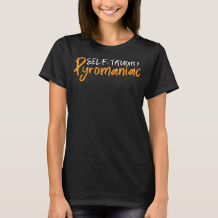 Pyromaniac T-Shirt