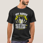 Pyrotechnics My Hands May Be Dirty Fireworks Pyrot T-Shirt (Vorderseite)