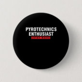 Pyrotechnik-Enthusiast Bleibe Pyro-Feuergeschenk Button (Vorderseite)