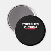 Pyrotechnik-Enthusiast Bleibe Pyro-Feuergeschenk Magnet (Vorderseite/Rückseite)