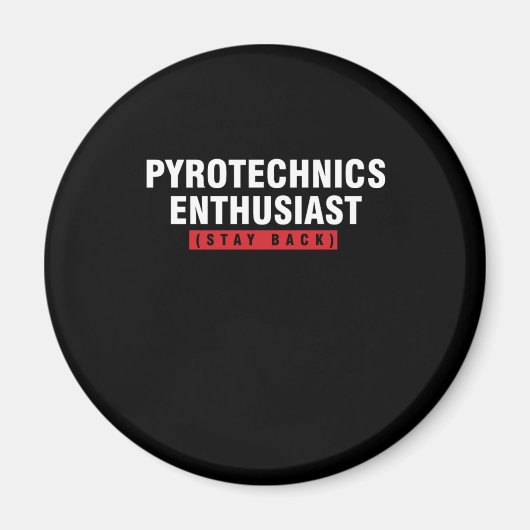 Pyrotechnik-Enthusiast Bleibe Pyro-Feuergeschenk Magnet (Vorne)