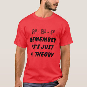 Pythagoras ist es gerade eine Theorie T-Shirt