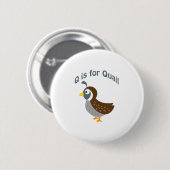 Q ist für Quail Button (Vorne & Hinten)