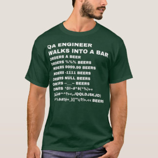QA Engineer walks into a Bar T-Shirt