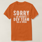 QA Tester Sorry in Advance Dev Team T-Shirt (Design vorne)