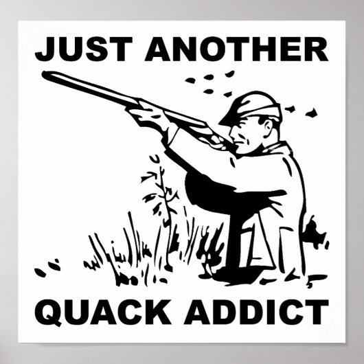 Quack Addict Funny Poster (Vorne)