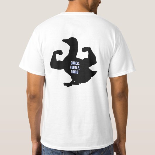Quack, Hustle, Grind - Duck T-Shirt (Rückseite)