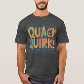 Quack Quirks T - Shirt - Spaß und einzigartiges De (Vorderseite)