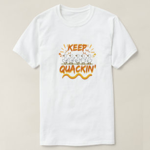 Quack weiter (Tanzen) Lustiger Entenwitz T-Shirt