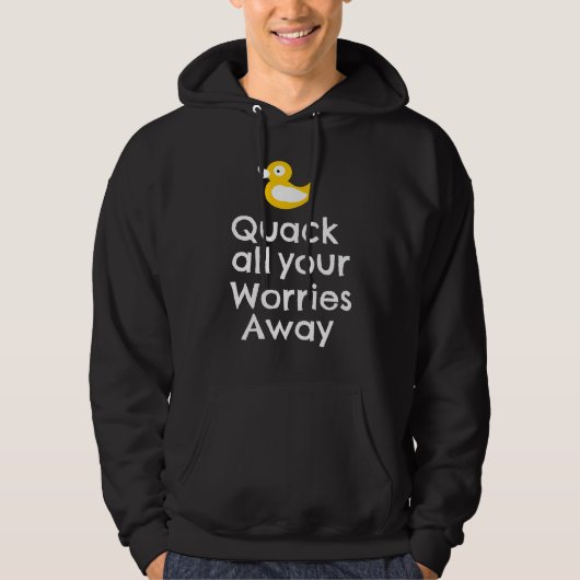 Quacken Sie alle Sorgen weg Hoodie (Vorderseite)