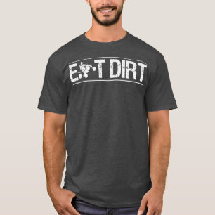 Quad-Bike-Fahrer isst Erde T-Shirt