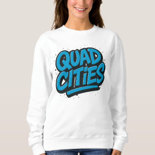 Quad Cities Graffiti Style - Urban Streetwear Iowa Sweatshirt