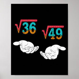 Quadratwurzel 36 49 Meme 67 Eis Drip Mathe Teac Poster