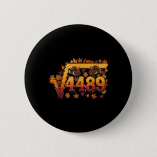 Quadratwurzel 4489 Lustiges Thanksgiving Meme 67 M Button
