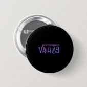 Quadratwurzel 4489 Mathelehrer Sechs Sieben 6 7 Button (Vorne & Hinten)