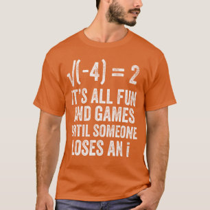 Quadratwurzel Minus Vier Spaß und Spiele verliert T-Shirt