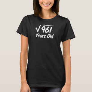 Quadratwurzel von 961 31 Jahre alt Geburtstag T-Shirt