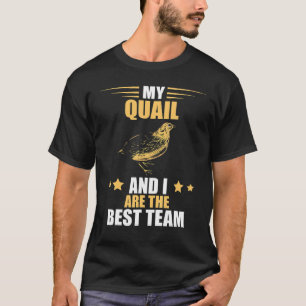 Quail Best Team Quail Bird Quail Break Bobwhite zü T-Shirt