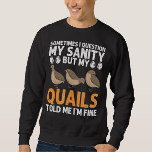 Quail Bird Quail Sweatshirt