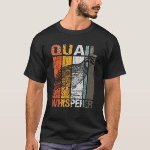Quail Whisperer Coturnix Bird Lover Quail Eigentüm T-Shirt