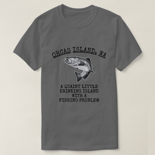 Quaint Little Drink Island Fishing Problem Orca T-Shirt (Design vorne)