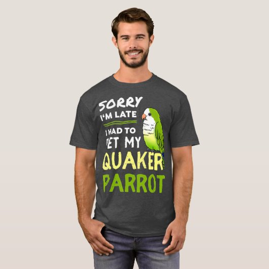 Quaker Parrot Funny Pet Bird Geschenk für Quaker T-Shirt (Vorne ganz)