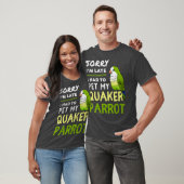 Quaker Parrot Funny Pet Bird Geschenk für Quaker T-Shirt (Unisex)