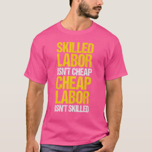 Qualifizierte Arbeit ist nicht billig, billige Arb T-Shirt