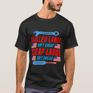 Qualifizierte Arbeitskräfte sind nicht billig, Arb T-Shirt