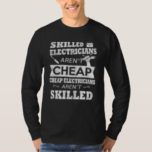 qualifizierte Elektriker sind nicht billig, sind n T-Shirt