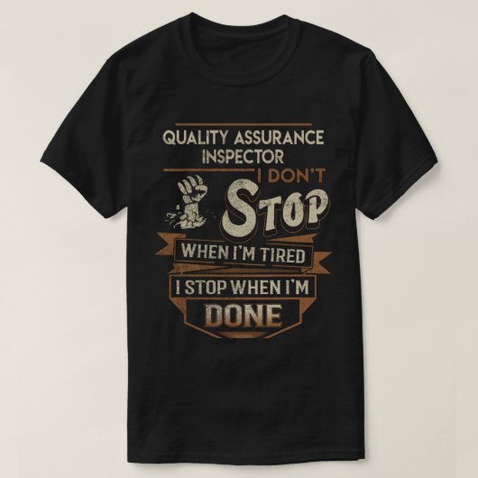 Qualitätsinspektor T- I stop when done Jo T-Shirt (Design vorne)